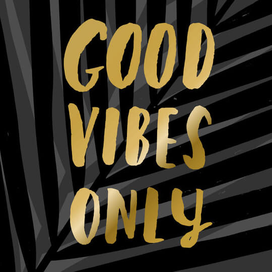 Good Vibes Only Good Vibes Only